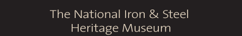 The National Iron & Steel Heritage Museum